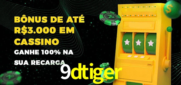 9dtiger melhor bônus de depósito
